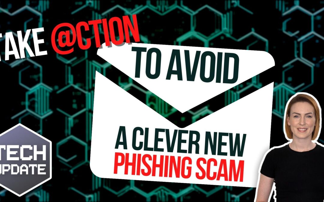 Take action to avoid a devious new phishing scam