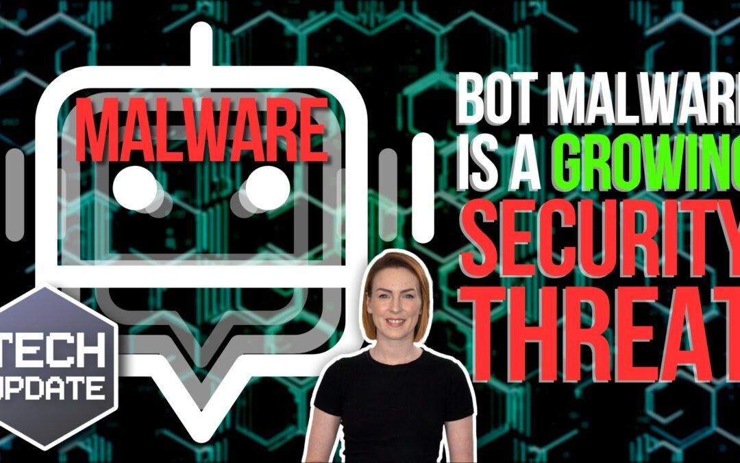 Bot malware is a growing security threat