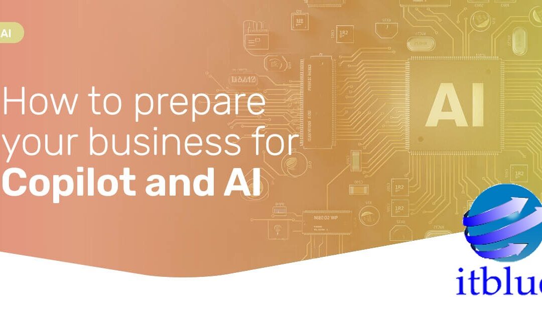 How to prepare your business for Copilot and AI
